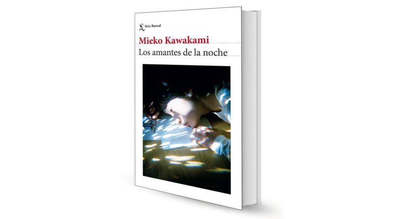 Reseña. Los amantes de la noche, de Mieko Kawakami
